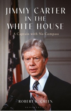 Jimmy Carter in the White House - A Captain with No Compass
